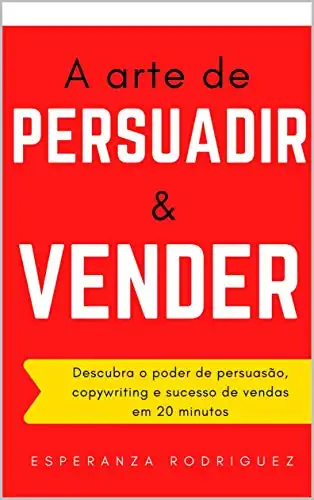 Baixar A arte de Persuadir e Vender: Descubra o poder de persuasão, copywriting e sucesso de vendas em 20 minutos (MDigital Livro 2) pdf, epub, mobi, eBook