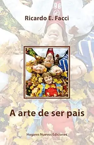 A arte de ser pais (Por um Lar novo Livro 3) – Ricardo E. Facci