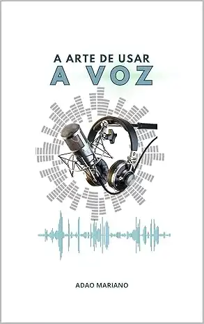 Baixar A Arte de Usar a Voz: Voz pdf, epub, mobi, eBook