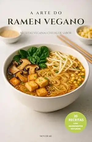 Capa do livro A Arte do Ramen Vegano: Receitas Veganas Cheias de Sabor - Skyler ml