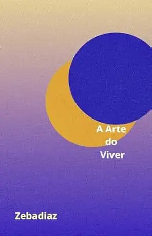 A Arte do Viver – Zebadiaz