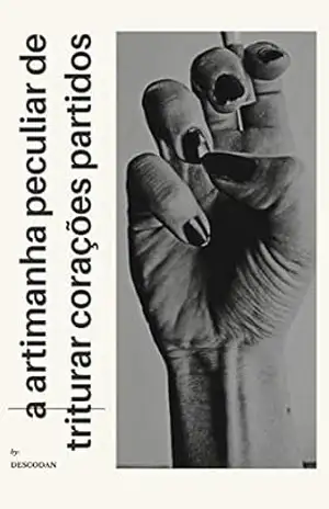 a artimanha peculiar de triturar corações partidos – DESCO DAN
