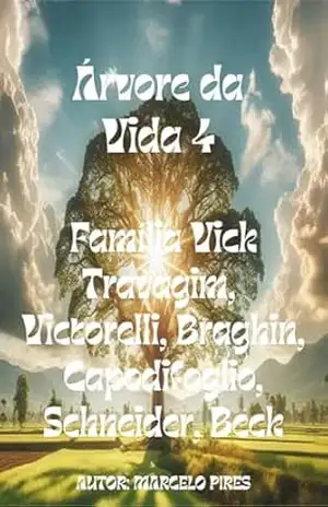 A ÁRVORE DA VIDA, FAMÍLIA VICK, TRAVAGIM, BRAGHIN, CAPODIFOGLIO, VITORELLI, SCHNEIDER, BECK: Este livro é uma obra genealógica, conta a história de famílias alemãs e Italianas em Pirassununga–SP – Marcelo Rodrigo Pires