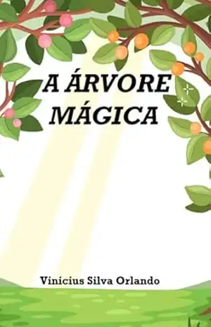 A Árvore Mágica - Vinicius Silva Orlando