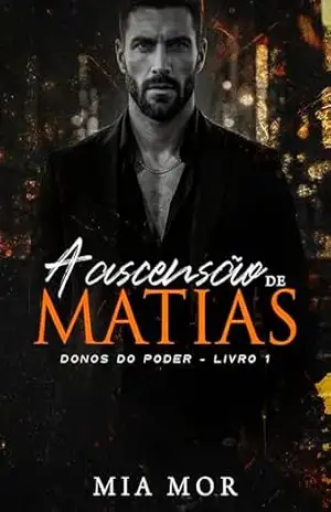 A ascensão de Matias (Donos do poder Livro 1) – Mia  Mor