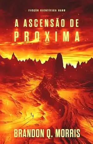A Ascensão de Proxima: Ficção científica Hard (A aventura em Proxima Livro 1) – Brandon Q. Morris