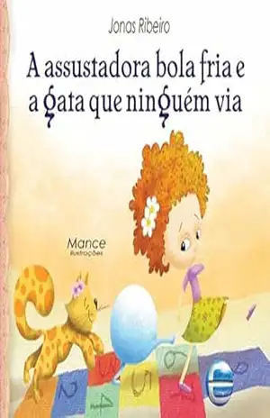 A assustadora bola fria e a gata que ninguém via – Jonas Ribeiro