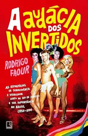 A audácia dos invertidos – Rodrigo Faour