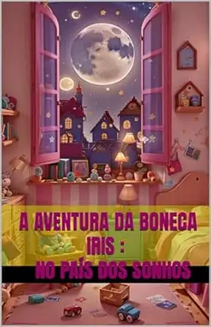 Capa do livro A aventura da boneca Iris: No país dos sonhos - Marco  Saraiva