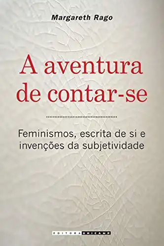 Baixar A aventura de contar-se: feminismos, escrita de si e invenções da subjetividade pdf, epub, mobi, eBook