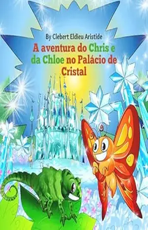 A aventura do Chris e da Chloe no Palácio de Cristal - Clebert Eldieu Aristide