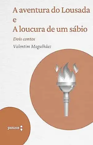 A aventura do Lousada e A locura de um sábio: Dois contos de Valentim Magalhães – Valentim Magalhães