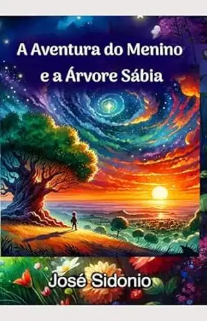 Capa do livro A Aventura do Menino e a Árvore Sábia - José Sidonio