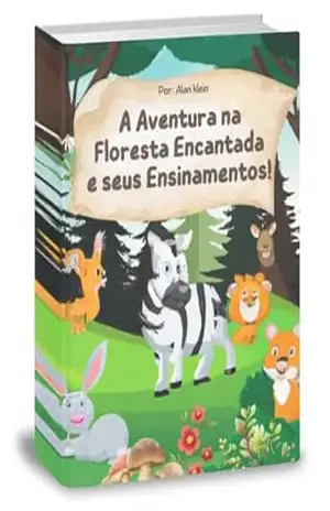 A Aventura na Floresta Encantada - Alan Klein