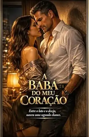 A BABÁ DO MEU CORAÇÃO: Entre o luto e o desejo, nasceu uma segunda chance – Noctis Editorial