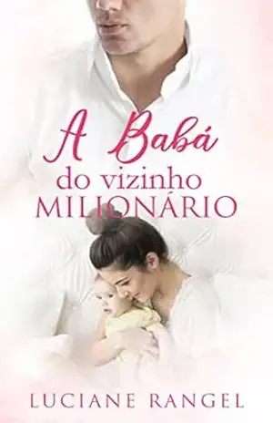 Capa do livro A Babá do Vizinho Milionário - Luciane Rangel