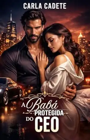 A Babá Protegida do CEO – Carla Cadete
