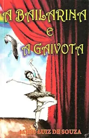 A bailarina e a gaivota – Jairo Luiz de Souza