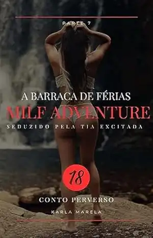 Capa do livro A barraca de férias – Seduzido pela tia excitada – Milf adventure: conto erótico kindle - Karla Marela