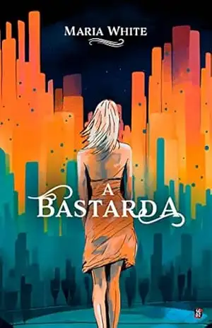 Capa do livro A Bastarda - Maria White