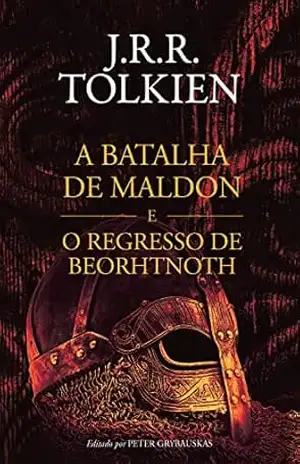 A batalha de Maldon e o regresso de Beorhtnoth – J.R.R. Tolkien