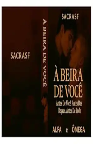 Á BEIRA DE VOCÊ: Antes De Você. Antes Das Regras. Antes De Tudo – SACRA SF