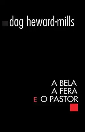 A Bela A Fera e O Pastor – Dag Heward-Mills