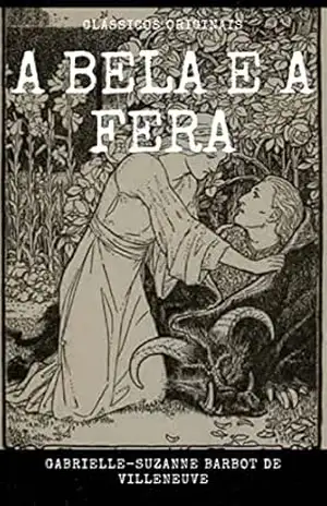 A Bela e a Fera – Gabrielle-Suzanne Barbot de Villeneuve