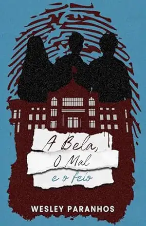 A Bela, O Mal e o Feio – Wesley Paranhos A Bela, O Mal e o Feio – Wesley Paranhos