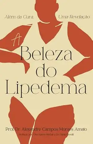 A Beleza do Lipedema: Além da Cura, Uma Revelação – Alexandre Amato
