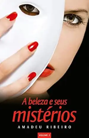 A beleza e seus mistérios vol. 2 – Amadeu Ribeiro
