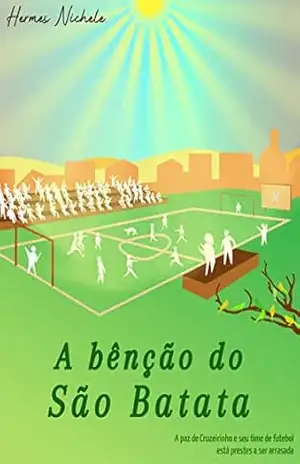 A bênção do São Batata (Conflitos de um futuro desvelado Livro 2) – Hermes Nichele