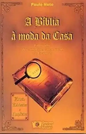 Capa do livro A Bíblia a moda da casa - Paulo Neto