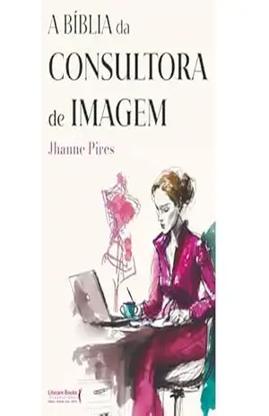 A Bíblia da Consultora de Imagem – Jhanne Pires