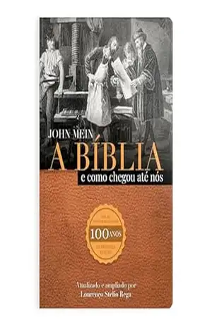 A Bíblia e como ela chegou até nós: Segredos, Descobertas e Atualizações Essenciais para Sua Jornada Espiritual! – Lourenço Stelio Rega
