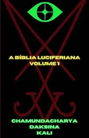 A Bíblia Luciferiana – Chamundacharya Daksina Kali