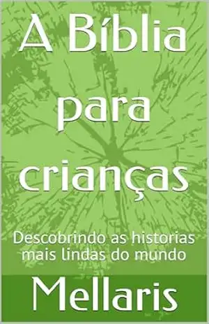 Capa do livro A Bíblia para crianças: Descobrindo as historias mais lindas do mundo - Paulo Azzella