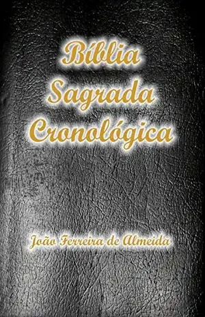 A Bíblia Sagrada Cronológica Completa com Índice Ativo e Touch, na nova Ortografia da Língua Portuguesa: Tradução de João Ferreira de Almeida – Jair da Silva Lima
