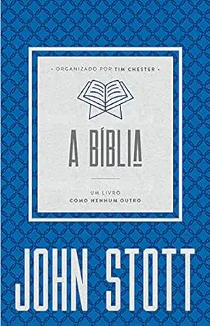 A Bíblia: um livro como nenhum outro (O Cristão Contemporâneo 3) – John Stott A Bíblia: um livro como nenhum outro (O Cristão Contemporâneo 3) – John Stott