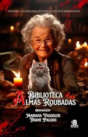 A Biblioteca das Almas Roubadas (Trilogia de Santa Cruz dos Murmúrios) – Ellen Reys