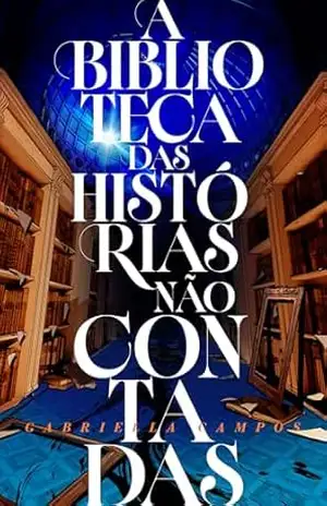 Capa do livro A biblioteca das histórias não contadas - Gabriella Campos
