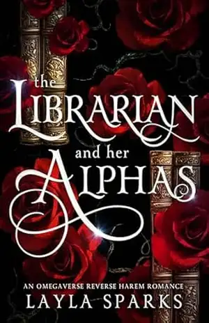 A Bibliotecária e Seus Alfas: Um romance de harém reverso do Omegaverso – Layla Sparks