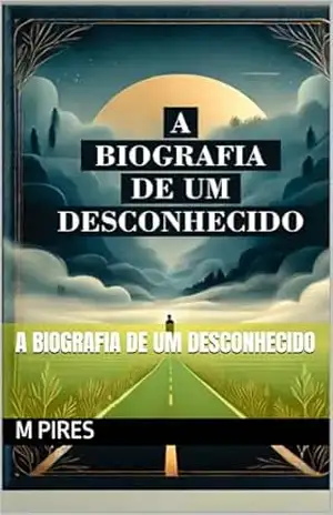A Biografia de um desconhecido – M Pires