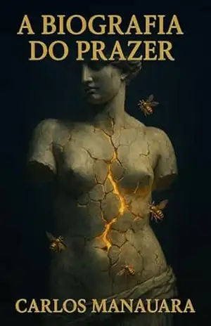 A Biografia do Prazer – Carlos Manauara