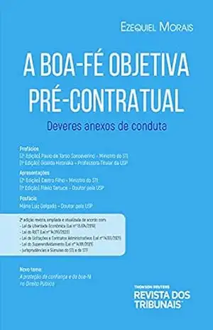 A boa–fé objetiva pré–contratual: deveres anexos de conduta – Ezequiel Morais
