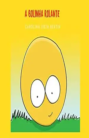 Capa do livro A Bolinha Rolante - Carolina Sieja Bertin