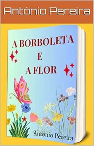 A BORBOLETA E A FLOR: Explora a incrível história de simbiose e beleza que se desenrola entre o colorido das pétalas da flor e o voo gracioso das asas da borboleta, num exemplo fascinante – António Pereira