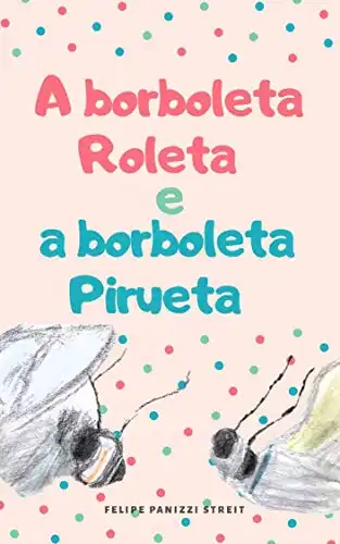 Baixar A borboleta Roleta e a borboleta Pirueta pdf, epub, mobi, eBook
