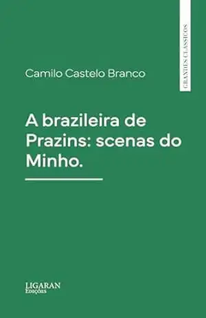 A brazileira de Prazins: scenas do Minho. – Camilo Castelo Branco