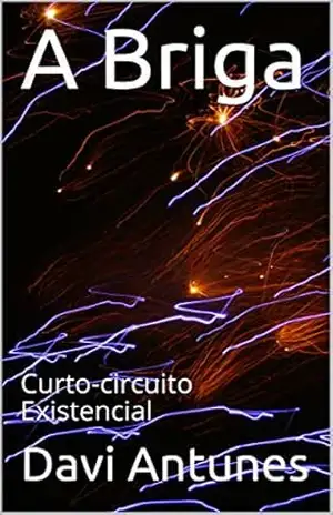 A Briga: Curto–circuito Existencial – Davi Antunes